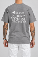 Cor: Cinza | Costas | Camiseta Eu Sou Besta, Espertos São Vocês (Verso)