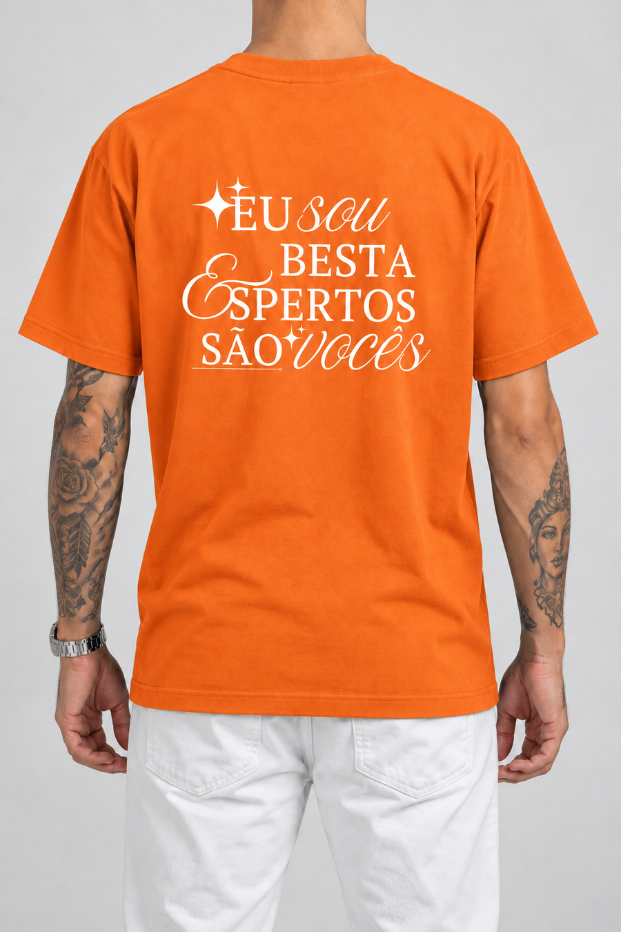 Cor: Laranja | Costas | Camiseta Eu Sou Besta, Espertos São Vocês (Verso)