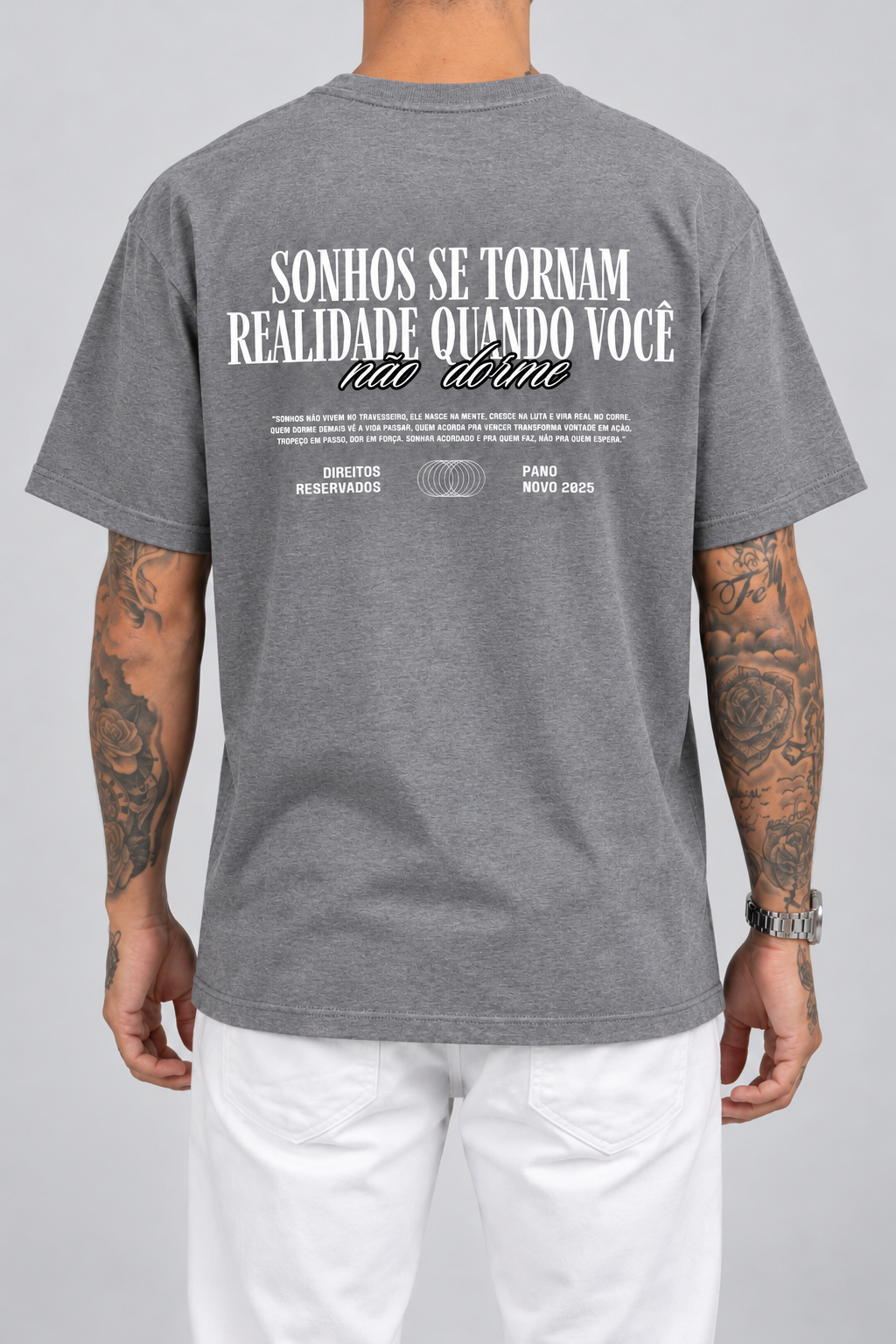 Cor: Cinza | Costas | Camiseta Sonhos se Tornam Realidade, Quando Você não Dorme (Verso)