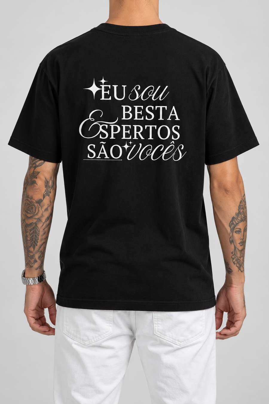 Camiseta Eu Sou Besta, Espertos São Vocês (Verso) — estúdio sem rosto