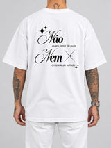 Cor: Branco | Costas | Oversized — Camiseta Não Quero Amor de Put4, Nem Amizade de Safado (Verso)