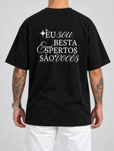Cor: Preto | Costas | Oversized — Camiseta Eu Sou Besta, Espertos São Vocês (Verso)
