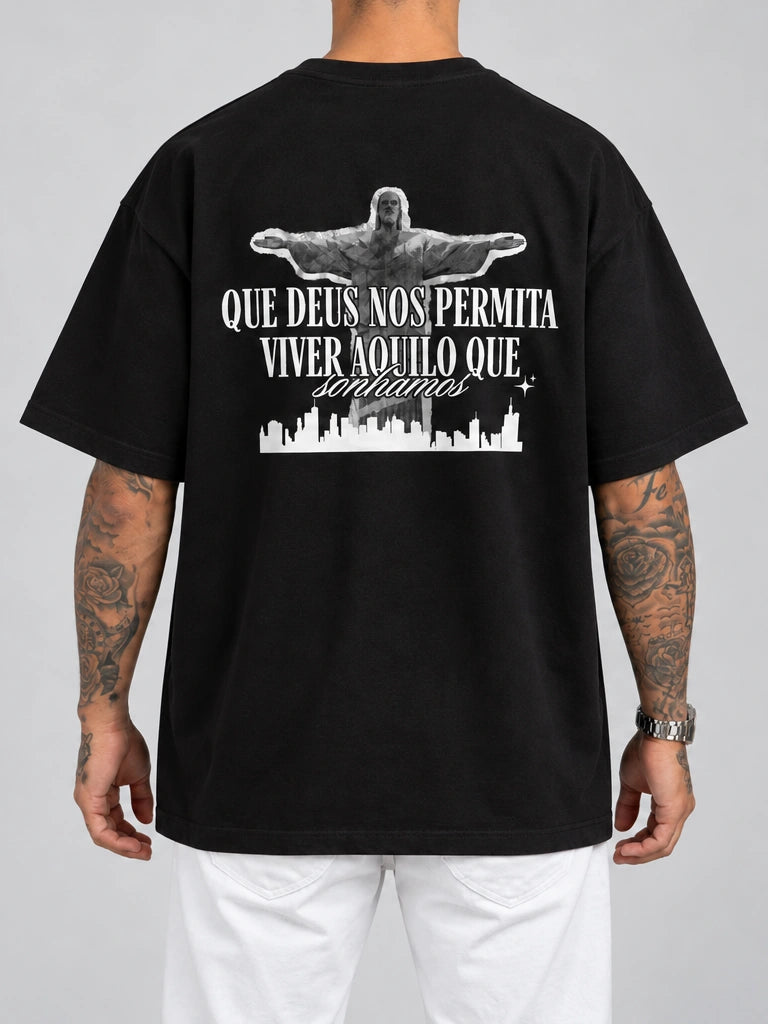 Cor: Preto | Costas | Oversized — Camiseta Que Deus Permita Viver Aquilo Que Sonhamos (Verso)